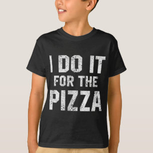 Funny Workout Quote I Do It For The Pizza Motivati T-Shirt