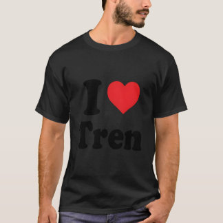 Funny Workout Quote I Love Tren Designcool Bodybui T-Shirt