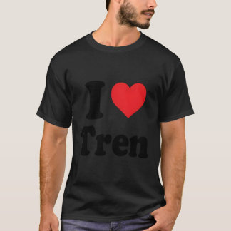 Funny Workout Quote I Love Tren Designcool Bodybui T-Shirt