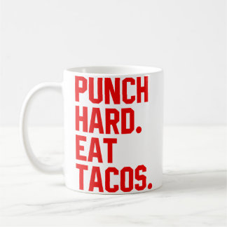 Funny Workout Quote Punch Hard Eat Tacos Foodie Lo Coffee Mug