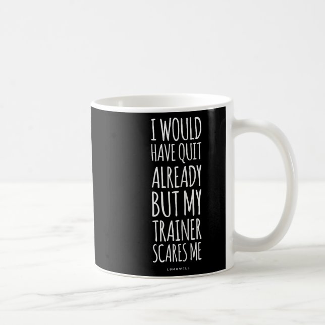 Funny Workout S_ My Trainer Scares Me Funny Gym Sh Coffee Mug (Right)