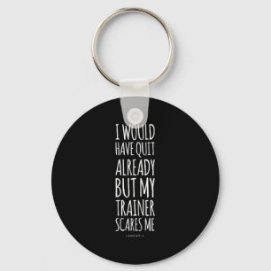 Funny Workout S_ My Trainer Scares Me Funny Gym Sh Key Ring