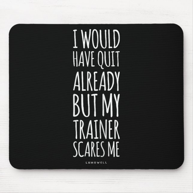 Funny Workout S_ My Trainer Scares Me Funny Gym Sh Mouse Mat (Front)