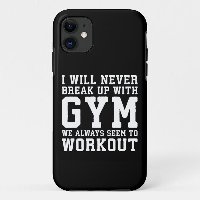 Funny Workout Saying, I'll Never Break Up With Gym Case-Mate iPhone Case (Back)