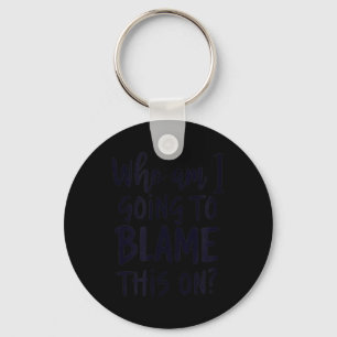 Funny Workplace Humour Sarcastic Quote Key Ring