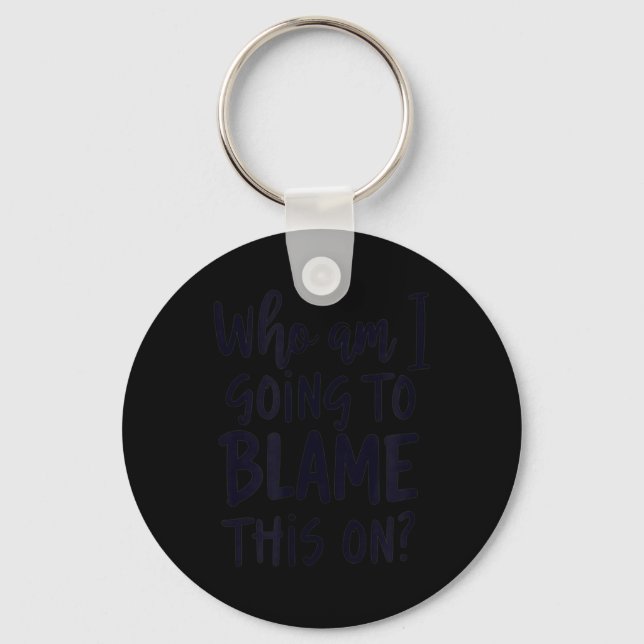 Funny Workplace Humour Sarcastic Quote Key Ring (Front)