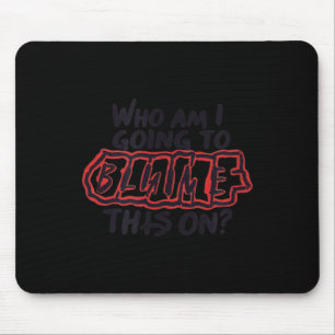 Funny Workplace Humour Sarcastic Quote T-Shirt1 Mouse Mat