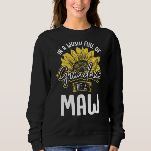 Funny World Full Of Grandmas Be A Maw Shirt