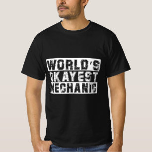 Funny World Okayest Mechanic Quote for Work and Pa T-Shirt