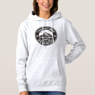 funny world traveller I haven't been everywhere H Hoodie