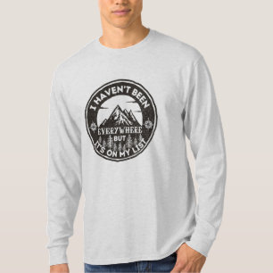 funny world traveller I haven't been everywhere T-Shirt