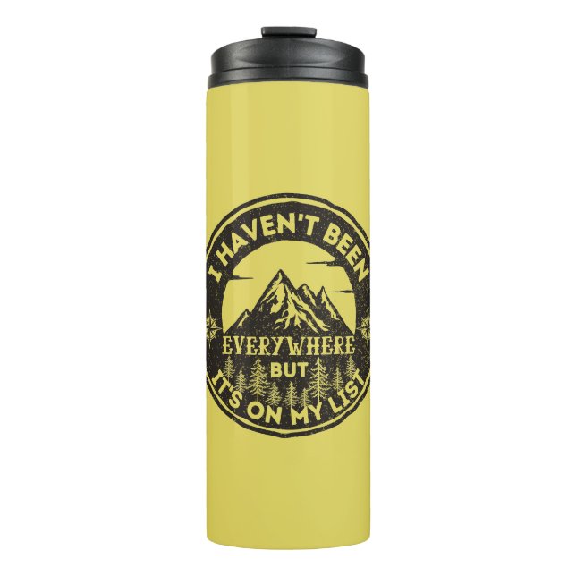 funny world traveller I haven't been everywhere Thermal Tumbler (Front)