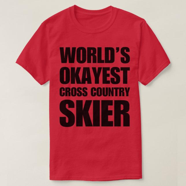 Funny Worldamp39s Okayest Cross Country Skier Coff T-Shirt (Design Front)