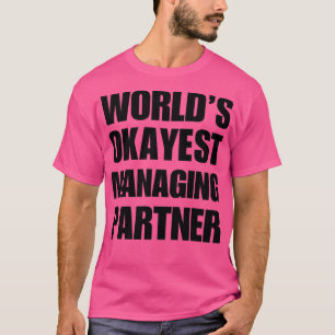 Funny Worldampamp39s Okayest Managing Partner Coff T-Shirt