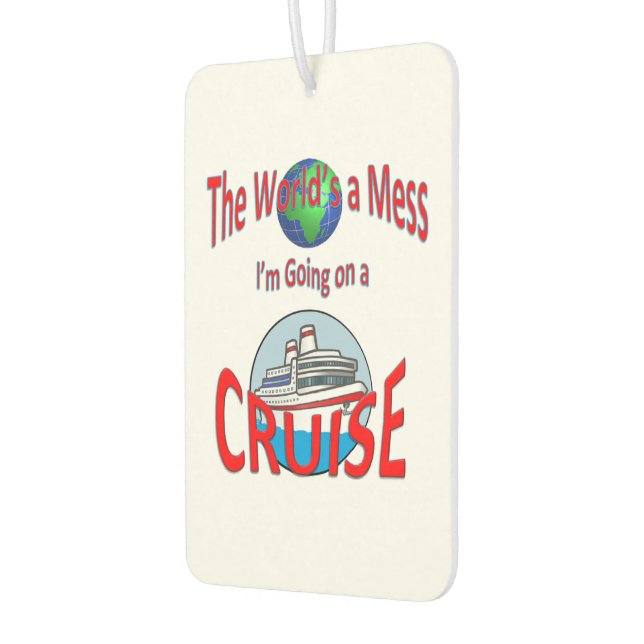 Funny Worlds a Mess Go Cruising Car Air Freshener (Left)
