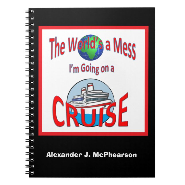 Funny Worlds a Mess Personalised Cruise Notebook (Front)