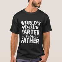 Funny World's Best Farter I Mean Father