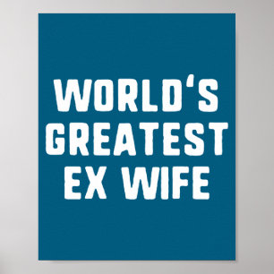 Funny World's Greatest Ex Wife Family Poster