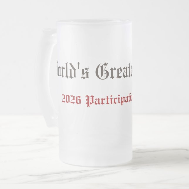Funny World's Greatest Father Participation Award  Frosted Glass Beer Mug (Front Left)