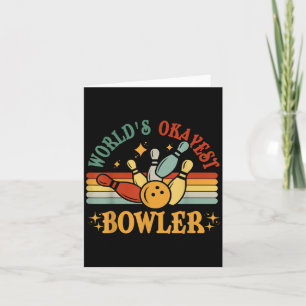 Funny Worlds Okayest Bowler Bowling Team Men Women Card