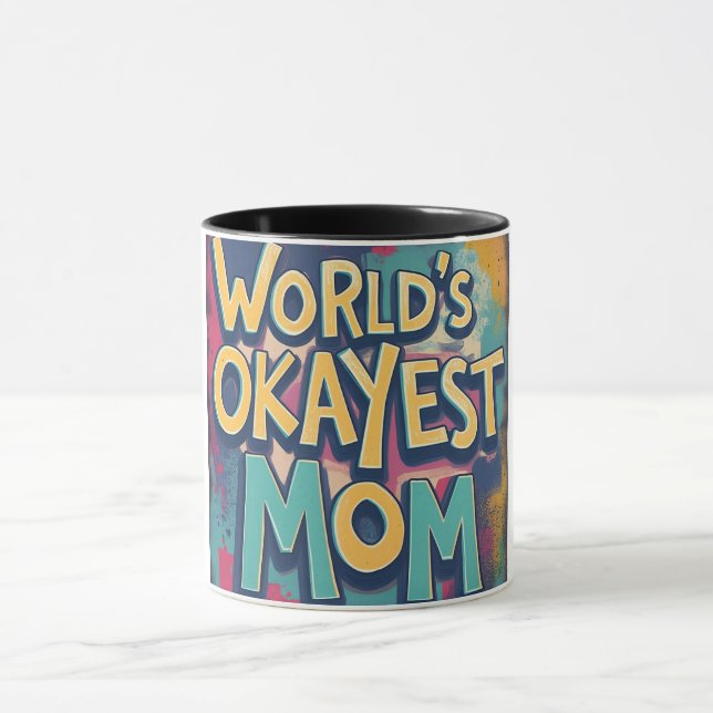 Funny Worlds Okayest Mum Colourful Mothers Day  Mug (Center)