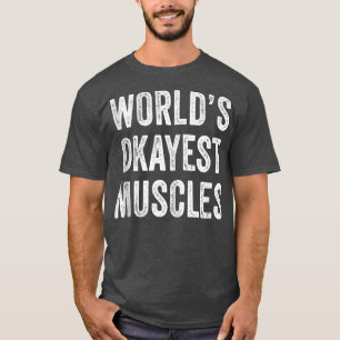 Funny World's Okayest Muscles Gym Workout Dad Vint T-Shirt