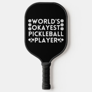 Funny World's Okayest Pickleball Player Paddle