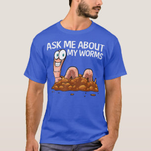 Funny Worm Art For Men Women Worm Farming Composti T-Shirt