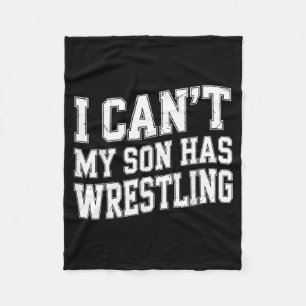 Funny Wrestler Mum Dad I Cant My Son Has Wrestling Fleece Blanket
