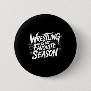 Funny Wrestling Because Other Sports Only Require 6 Cm Round Badge