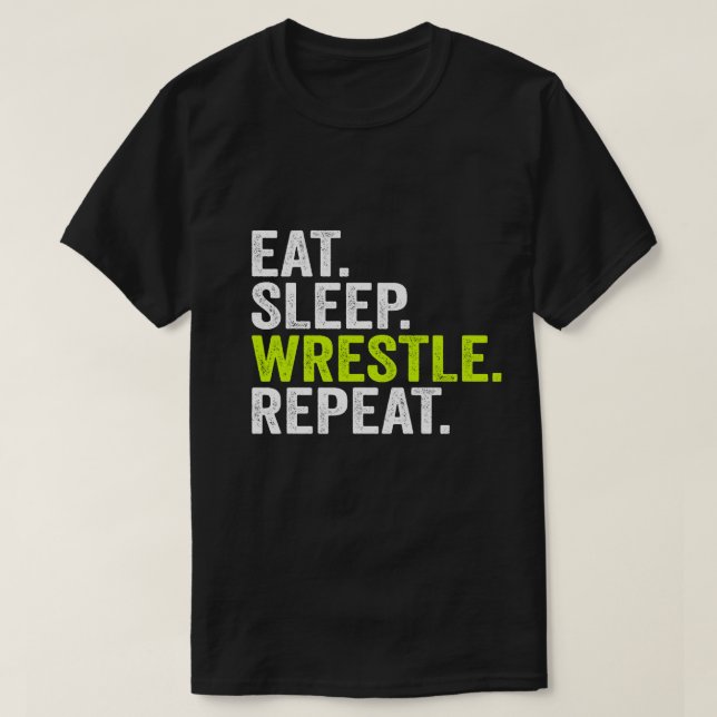 Funny Wrestling eat sleep wrestle repeat Gifts men T-Shirt (Design Front)