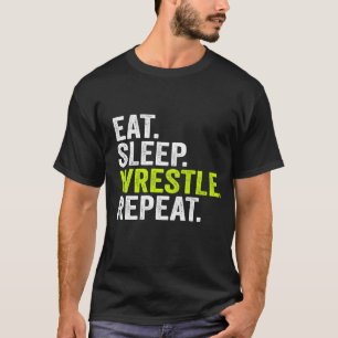 Funny Wrestling eat sleep wrestle repeat Gifts men T-Shirt