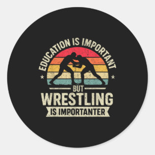 Funny Wrestling Education Joke For Wrestler Men Ki Classic Round Sticker