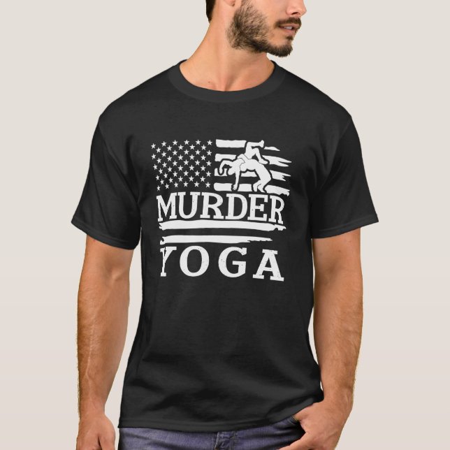 Funny Wrestling Murder Yoga Wrestler Wrestling Lov T-Shirt (Front)