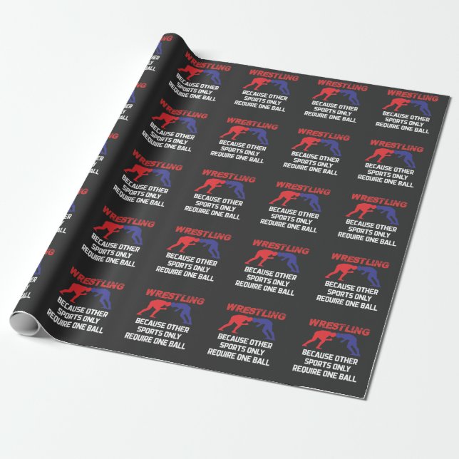 Funny Wrestling Other Sports Only Require One Ball Wrapping Paper (Unrolled)