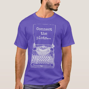 Funny Writer Author Novelist Connect The Plots Typ T-Shirt