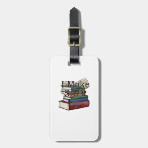 Funny Writer Author Writing I Write Books Luggage Tag