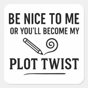 Funny Writer Quote Gift for Authors & Book Lovers Square Sticker