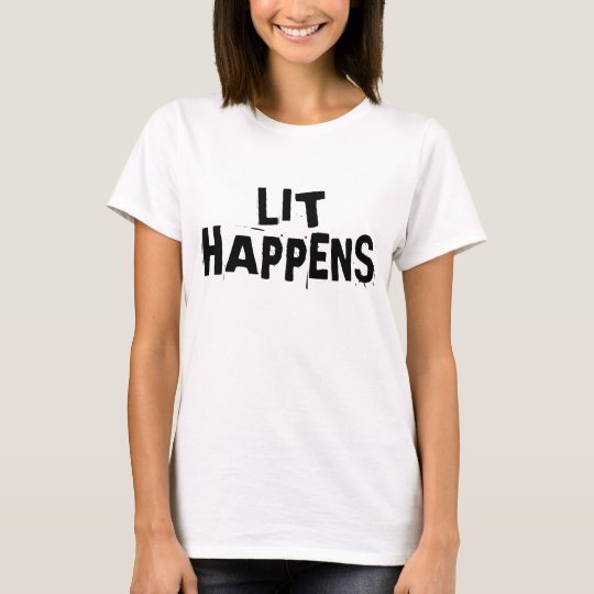 Funny Writer Reader Lit Happens T-Shirt