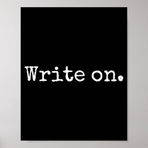 Funny Writing On Novelty Writing Writers Journalis Poster