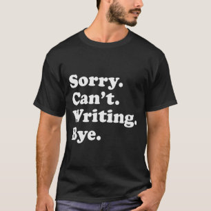 Funny Writing Writer Au Gift For Men Women Boys Or T-Shirt