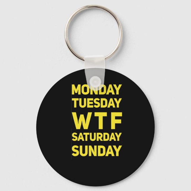 Funny Wtf Mtwtfss Days Of The Week Gift Idea  Key Ring (Front)