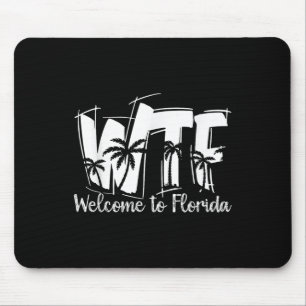 Funny Wtf Welcome To Florida _ Beach Ocean _ Summe Mouse Mat