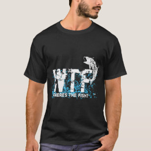 "Funny WTF Where Is The Fish Fishing Fisher Vinta T-Shirt