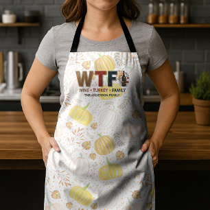 Funny WTF Wine Turkey Family Thanksgiving Apron