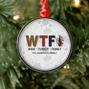 Funny WTF Wine Turkey Family Thanksgiving Metal Tree Decoration