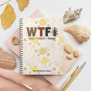 Funny WTF Wine Turkey Family Thanksgiving Notebook