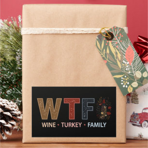 Funny WTF Wine Turkey Family Thanksgiving Rectangular Sticker