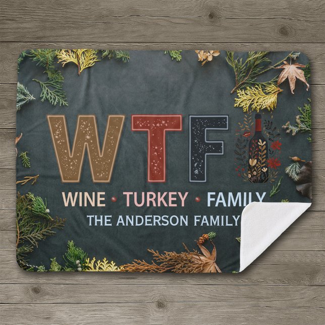 Funny WTF Wine Turkey Family Thanksgiving Sherpa Blanket (Creator Uploaded)
