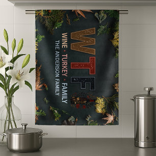 Funny WTF Wine Turkey Family Thanksgiving Tea Towel